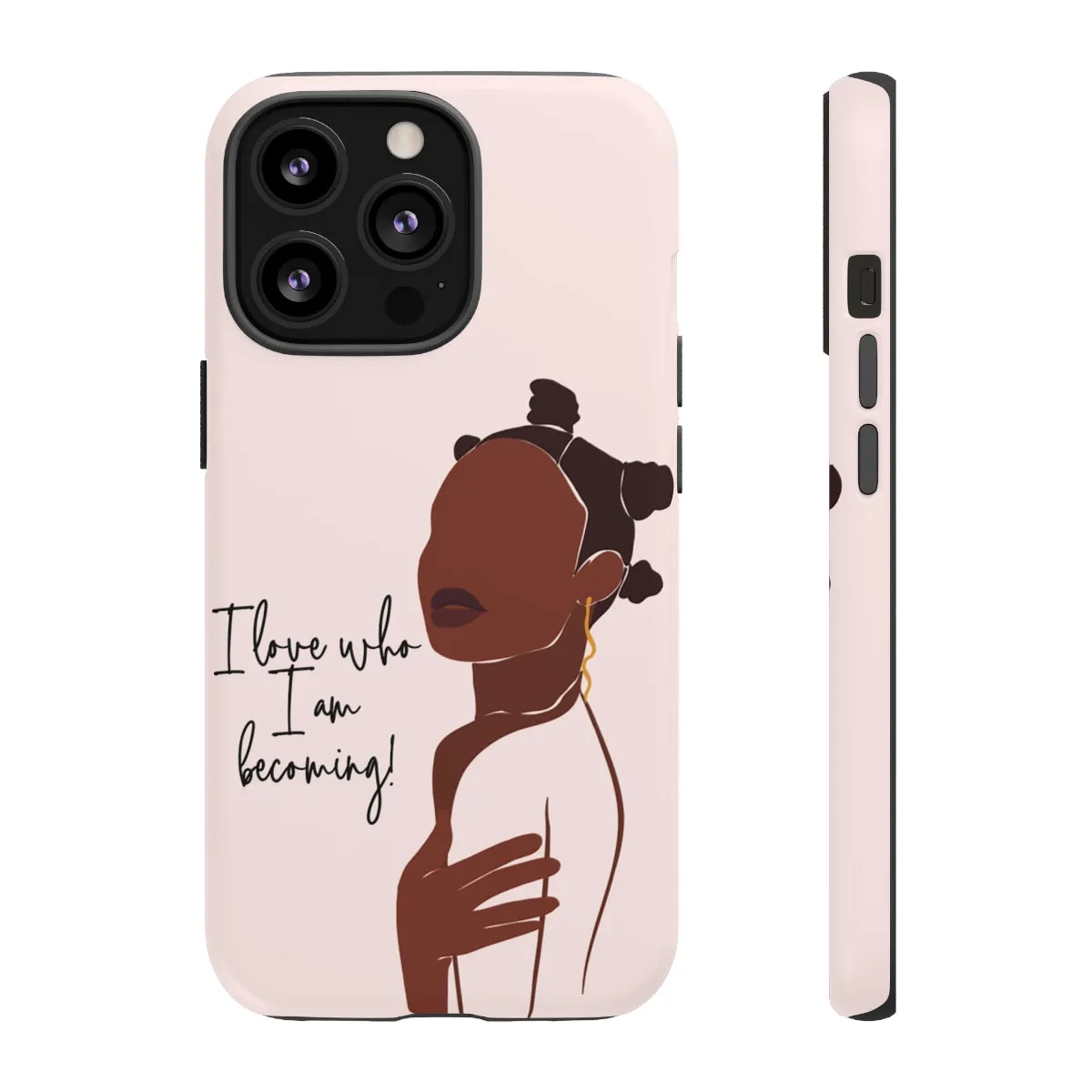 I Love Who I Am Becoming Cellphone  Tough Cases